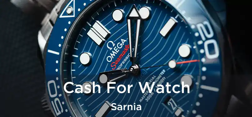  Cash For Watch Sarnia