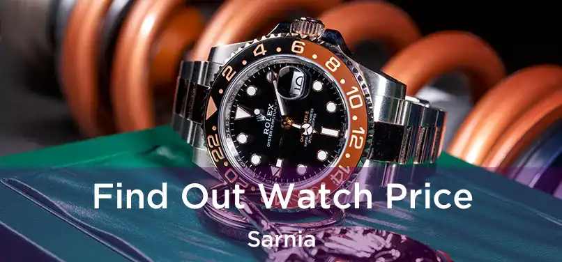  Find Out Watch Price Sarnia